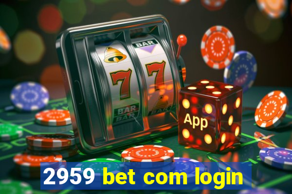 2959 bet com login